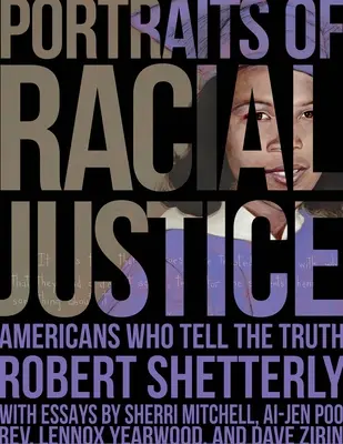 Portrete ale justiției rasiale: Americani care spun adevărul - Portraits of Racial Justice: Americans Who Tell the Truth