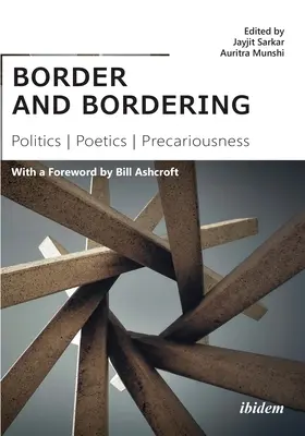 Border and Bordering: Politică, poetică, precaritate - Border and Bordering: Politics, Poetics, Precariousness