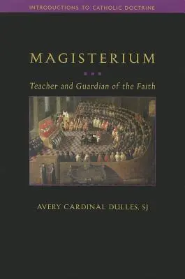 Magisterium: Învățător și păzitor al credinței - Magisterium: Teacher and Guardian of the Faith