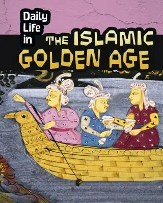 Viața cotidiană în Epoca de Aur islamică - Daily Life in the Islamic Golden Age