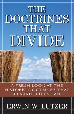 Doctrinele care divizează: O privire nouă asupra doctrinelor istorice care îi separă pe creștini - The Doctrines That Divide: A Fresh Look at the Historical Doctrines That Separate Christians