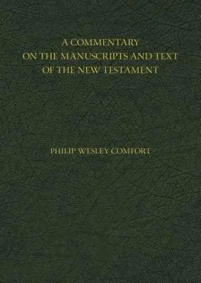 Un comentariu asupra manuscriselor și textului Noului Testament - A Commentary on the Manuscripts and Text of the New Testament