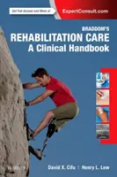 Braddom's Rehabilitation Care: Un manual clinic - Braddom's Rehabilitation Care: A Clinical Handbook