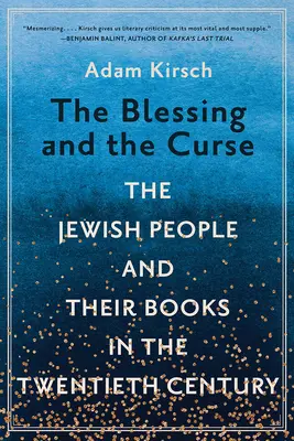 Binecuvântarea și blestemul: Poporul evreu și cărțile sale în secolul XX: The Jewish People and Their Books in the Twentieth Century - The Blessing and the Curse: The Jewish People and Their Books in the Twentieth Century