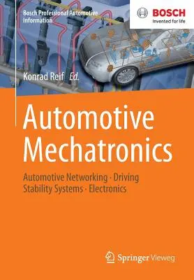 Mecatronica auto: Rețele auto, sisteme de stabilitate a condusului, electronică - Automotive Mechatronics: Automotive Networking, Driving Stability Systems, Electronics