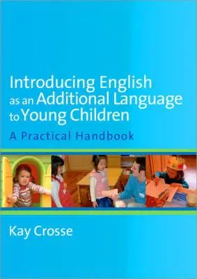Introducerea limbii engleze ca limbă suplimentară pentru copiii mici - Introducing English as an Additional Language to Young Children