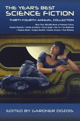 The Year's Best Science Fiction: A 34-a colecție anuală - The Year's Best Science Fiction: Thirty-Fourth Annual Collection
