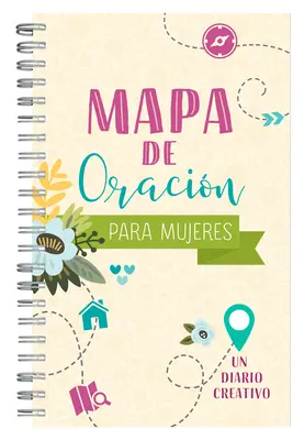 Mapa de Oracin Para Mujeres: Un jurnal creativ - Mapa de Oracin Para Mujeres: Un Diario Creativo
