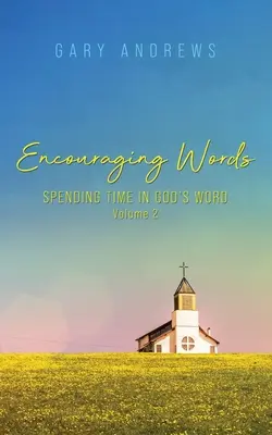 Cuvinte încurajatoare: Petrecând timp în Cuvântul lui Dumnezeu Volumul 2 - Encouraging Words: Spending Time in God's Word Volume 2