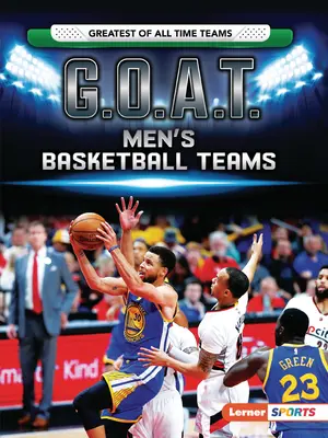 Echipele de baschet masculin G.O.A.T. - G.O.A.T. Men's Basketball Teams