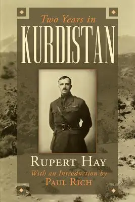 Doi ani în Kurdistan: Experiențele unui ofițer politic, 1918-1920 - Two Years in Kurdistan: Experiences of a Political Officer, 1918-1920