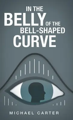 În burta curbei în formă de clopot - In the Belly of the Bell-Shaped Curve