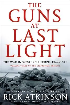 Guns at Last Light: Războiul din Europa de Vest, 1944-1945 - The Guns at Last Light: The War in Western Europe, 1944-1945