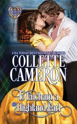 To Enchant a Highland Earl: roman istoric scoțian din Highland - To Enchant a Highland Earl: Scottish Highlander Historical Romance