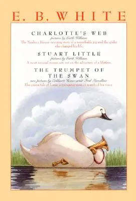 E. B. White Box Set: 3 favorite clasice: Pânza lui Charlotte, Stuart Little, Trompeta lebedei - E. B. White Box Set: 3 Classic Favorites: Charlotte's Web, Stuart Little, the Trumpet of the Swan