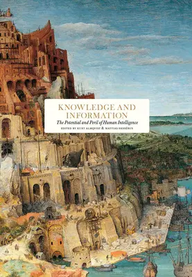 Cunoaștere și informație: Potențialul și pericolul inteligenței umane - Knowledge and Information: The Potential and Peril of Human Intelligence