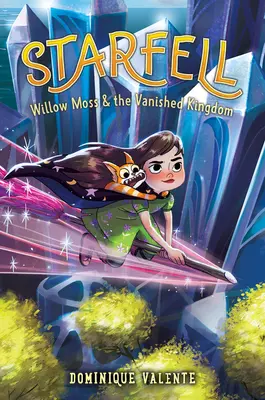 Starfell #3: Willow Moss și regatul dispărut - Starfell #3: Willow Moss & the Vanished Kingdom