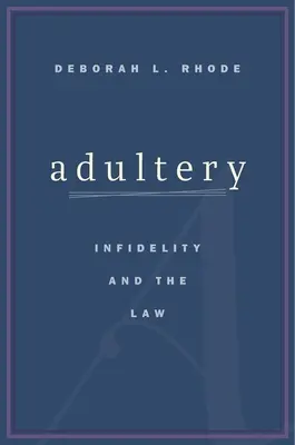 Adulter: Infidelitatea și legea - Adultery: Infidelity and the Law
