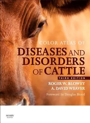 Atlas color de boli și tulburări ale bovinelor (Color Atlas of Diseases and Disorders of Cattle) - Color Atlas of Diseases and Disorders of Cattle