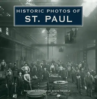 Fotografii istorice din St. Paul - Historic Photos of St. Paul