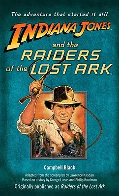 Indiana Jones și Căutătorii Arcei Pierdute: Publicat inițial ca Raiders of the Lost Ark - Indiana Jones and the Raiders of the Lost Ark: Originally Published as Raiders of the Lost Ark
