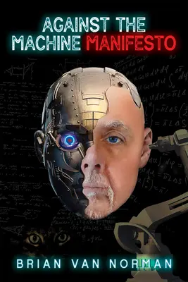 Împotriva mașinii, 194: Manifest - Against the Machine, 194: Manifesto