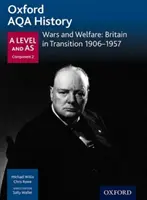 Oxford AQA History for A Level: Războaie și bunăstare: Marea Britanie în tranziție 1906-1957 - Oxford AQA History for A Level: Wars and Welfare: Britain in Transition 1906-1957