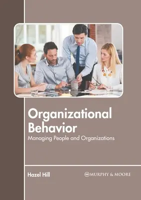 Comportamentul organizațional: Managementul oamenilor și al organizațiilor - Organizational Behavior: Managing People and Organizations