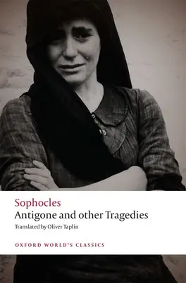 Antigona și alte tragedii: Antigona, Deianeira, Electra - Antigone and Other Tragedies: Antigone, Deianeira, Electra