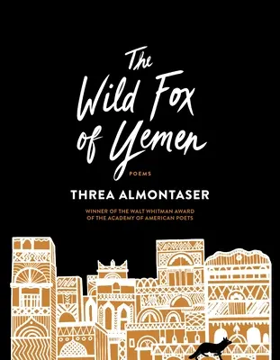 Vulpea sălbatică din Yemen: Poezii - The Wild Fox of Yemen: Poems