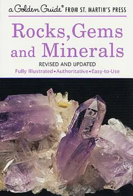 Rocks, Gems and Minerals: Un ghid complet ilustrat, autoritar și ușor de utilizat - Rocks, Gems and Minerals: A Fully Illustrated, Authoritative and Easy-To-Use Guide
