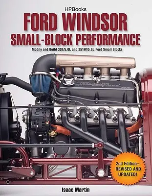 Ford Windsor Small-Block Performance Hp1558: Modificați și construiți 302/5.0l ND 351w/5.8l Ford Small Blocks - Ford Windsor Small-Block Performance Hp1558: Modify and Build 302/5.0l ND 351w/5.8l Ford Small Blocks