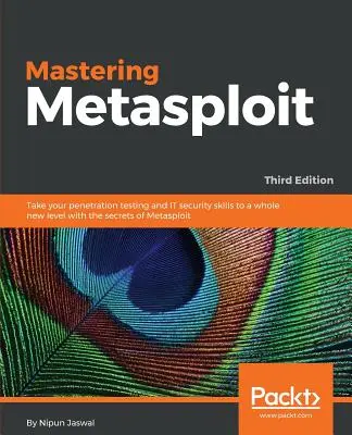 Mastering Metasploit - Ediția a treia - Mastering Metasploit - Third Edition