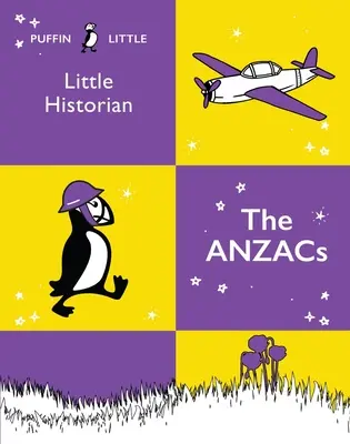 Micul istoric Puffin: The Anzacs - Puffin Little Historian: The Anzacs