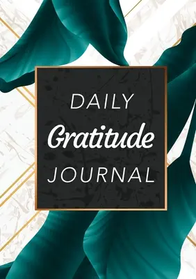 Jurnal zilnic de recunoștință: (Frunze verzi cu fundal alb și auriu) Un ghid de 52 de săptămâni pentru a deveni recunoscător - Daily Gratitude Journal: (Green Leaves with White and Gold Background) A 52-Week Guide to Becoming Grateful