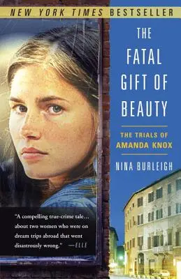 Darul fatal al frumuseții: Procesul Amandei Knox - The Fatal Gift of Beauty: The Trials of Amanda Knox
