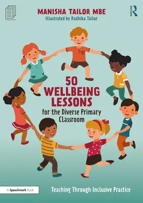 50 de lecții de bunăstare pentru clasele primare diverse: Predarea prin practici incluzive - 50 Wellbeing Lessons for the Diverse Primary Classroom: Teaching Through Inclusive Practice