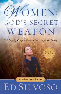 Femeile: Arma secretă a lui Dumnezeu: Mesajul inspirat al lui Dumnezeu pentru femeile cu putere, scop și destin - Women: God's Secret Weapon: God's Inspiring Message to Women of Power, Purpose and Destiny