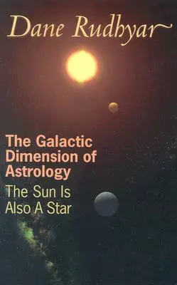Dimensiunea galactică a astrologiei - Soarele este și el o stea - Galactic Dimension of Astrology - The Sun in Also a Star