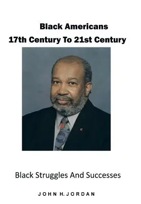 Negrii americani din secolul al XVII-lea până în secolul al XXI-lea: Luptele și succesele negrilor - Black Americans 17th Century to 21st Century: Black Struggles and Successes