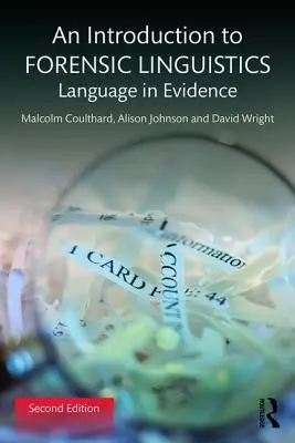 O introducere în lingvistica judiciară: Limbajul în probe - An Introduction to Forensic Linguistics: Language in Evidence