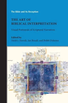 The Art of Biblical Interpretation (Arta interpretării biblice): Reprezentări vizuale ale narațiunilor scripturale (Visual Portrayals of Scriptural Narratives) - The Art of Biblical Interpretation: Visual Portrayals of Scriptural Narratives