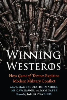 Winning Westeros: Cum explică Game of Thrones conflictele militare moderne - Winning Westeros: How Game of Thrones Explains Modern Military Conflict
