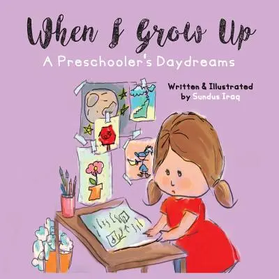 Când voi crește mare: Visele de zi ale unui preșcolar - When I Grow Up: A Preschooler's Daydreams