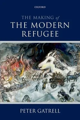 Crearea refugiatului modern - The Making of the Modern Refugee - The Making of the Modern Refugee