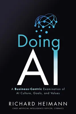 Doing AI: O examinare centrată pe afaceri a culturii, obiectivelor și valorilor IA - Doing AI: A Business-Centric Examination of AI Culture, Goals, and Values