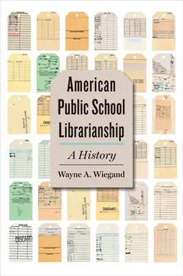 Biblioteconomia școlilor publice americane: O istorie - American Public School Librarianship: A History