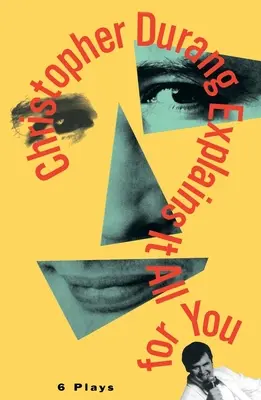 Christopher Durang explică totul pentru tine: 6 piese de teatru - Christopher Durang Explains It All for You: 6 Plays