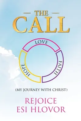 Chemarea: Călătoria mea cu Hristos - The Call: My Journey with Christ