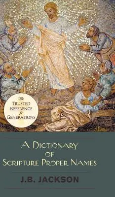 Un dicționar al numelor proprii din Scriptură - A Dictionary of Scripture Proper Names